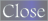 close